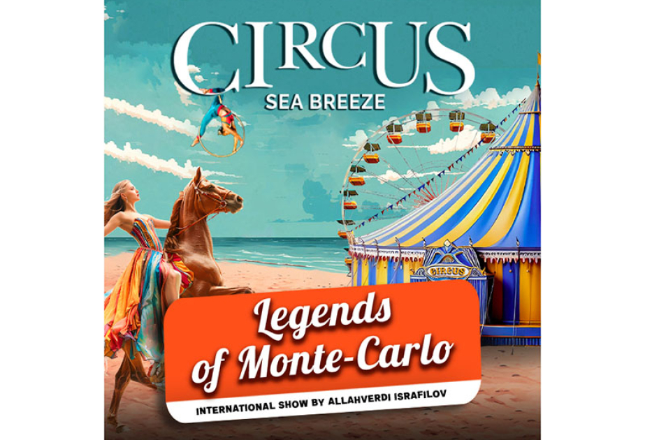 “Circus Sea Breeze” arenasında beynəlxalq sirk proqramı təqdim ediləcək